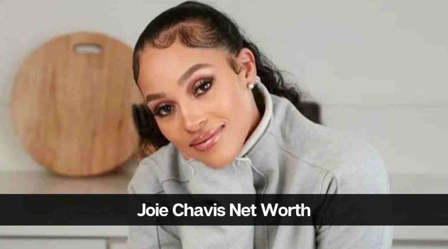 Joie Chavis Net Worth 2024: Who is the Boyfriend of Joie Chavis