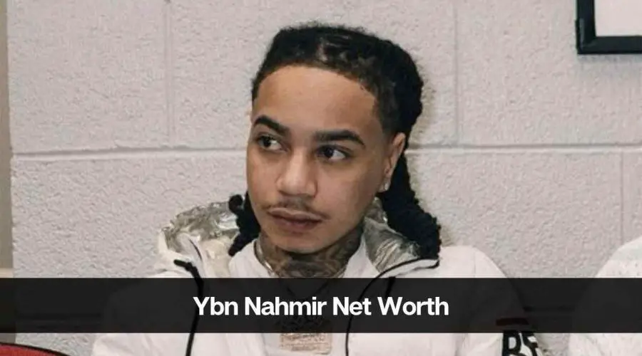 Ybn Nahmir’s Net Worth 2024: Bio, Age, Career, Income and Bf