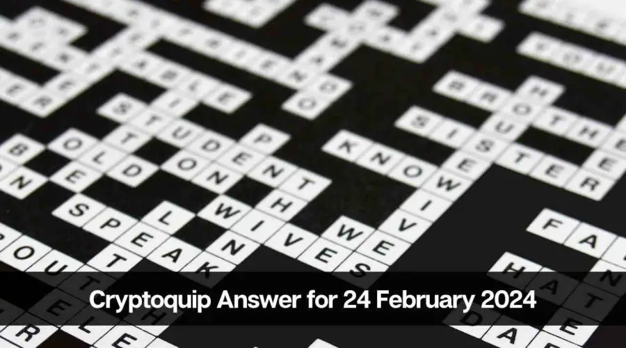 The Cryptoquip Answer for Today 24 February 2024