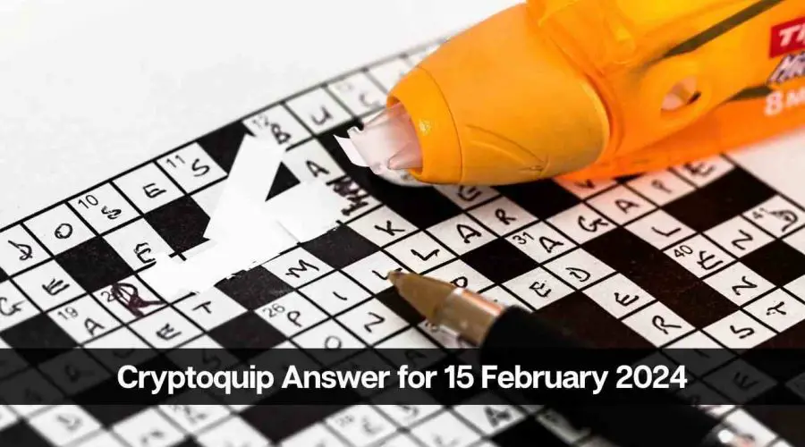 The Cryptoquip Answer For Today 15 February 2024 - EAstroHelp