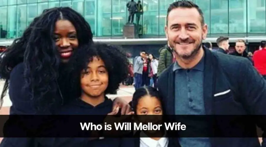 Who is Will Mellor’s Wife: Is He Married Michelle McSween?