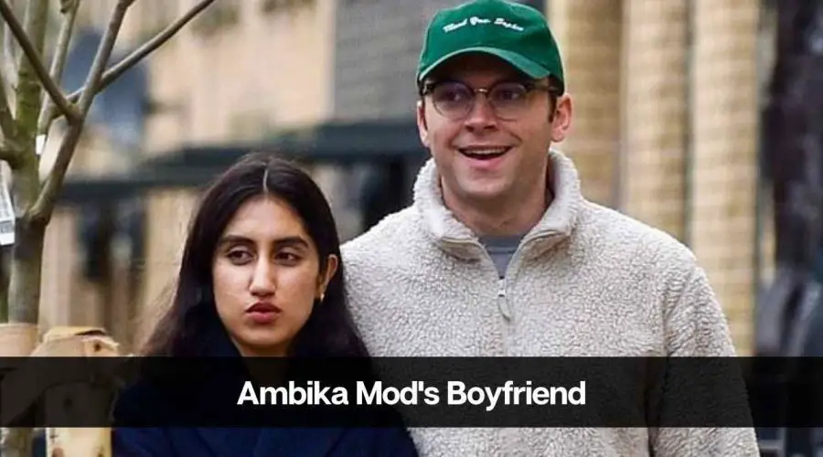 Who is Ambika Mod’s Boyfriend: Who is Andy Sellers?