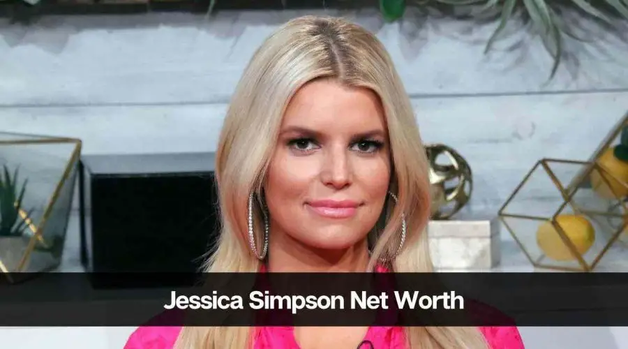 Jessica Simpson Net Worth 2024: Age, Career, Income and House