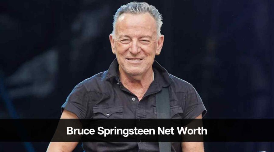 Bruce Springsteen’s Net Worth 2024: Age, Career, Income, & More