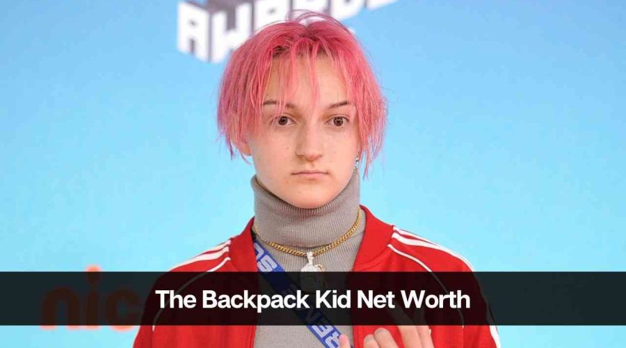 The Backpack Kid’s Net Worth 2024: Age, Career, Income & GF