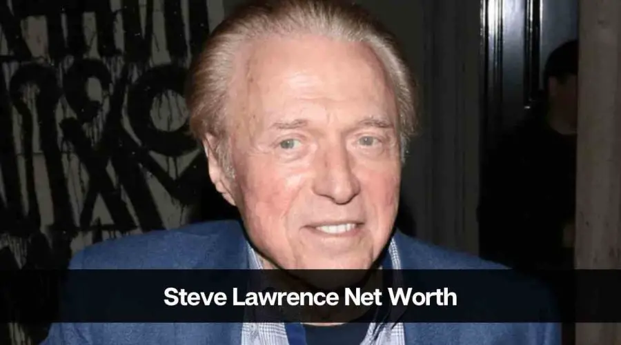 Steve Lawrence Net Worth 2024: Age, Career, Income & Cars