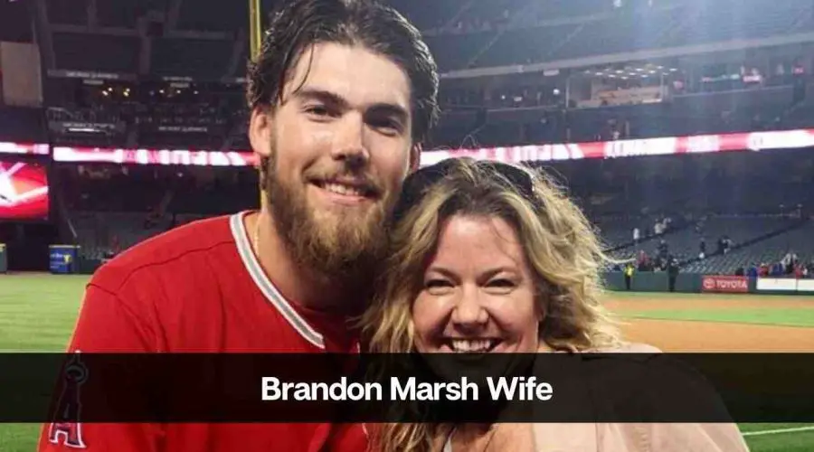 Who is Brandon Marsh’s Wife: Who is Katelyn Pavey?