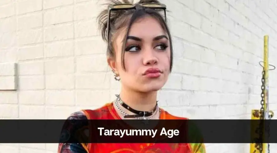 Tarayummy Age: Know Her Height, Career, Boyfriend & Net Worth