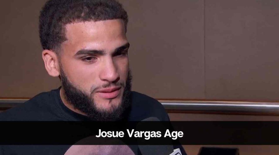 Josue Vargas Age: Height, Career, Net Worth, Girlfriend and More