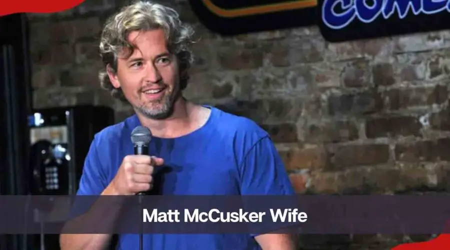 Who is Matt McCusker’s Wife? Know His Career, Net Worth & Love Life