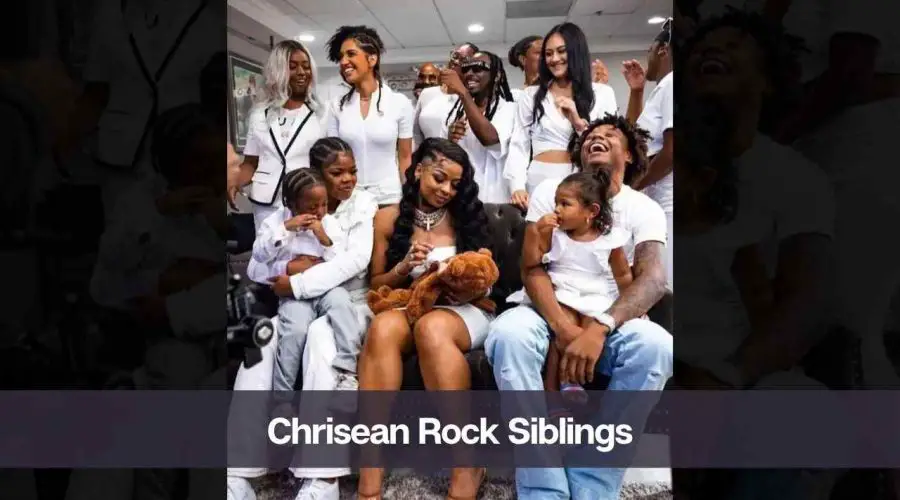 Chrisean Rock Siblings: Know About Her Brother, Sister & Family