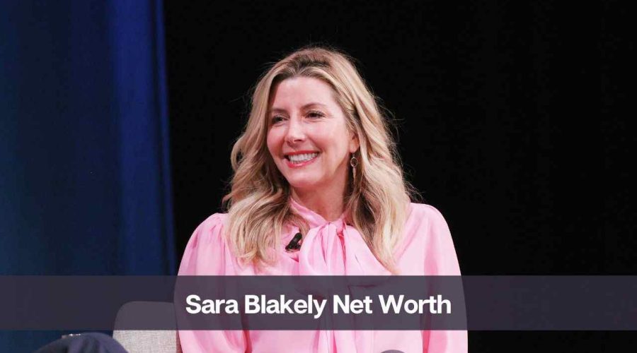 Sara Blakely’s Net Worth 2024: Age, Career, Income & Wife