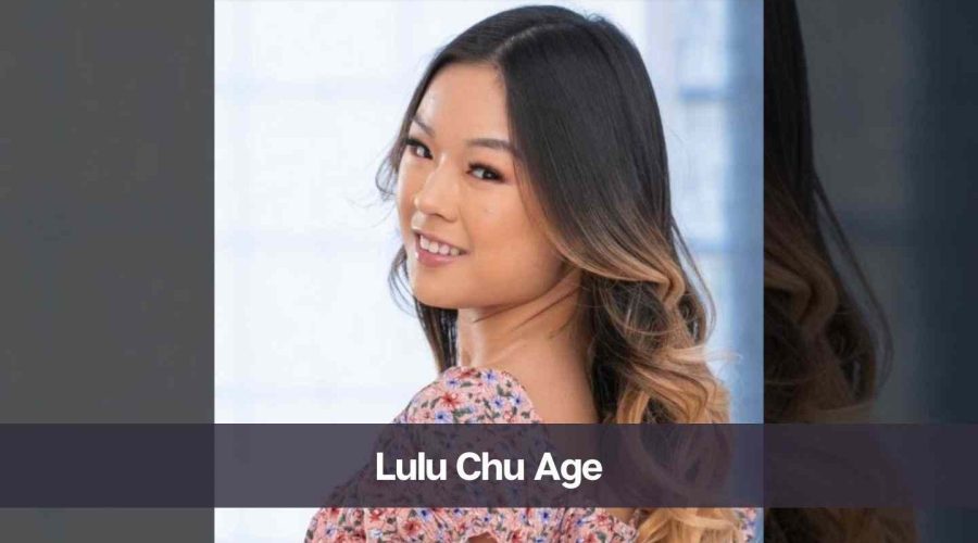 Lulu Chu Age: Know Her Height, Boyfriend, and Net Worth