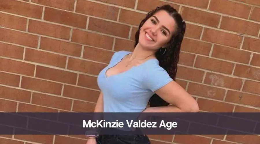 McKinzie Valdez Age: Know Her Height, Boyfriend and Net Worth