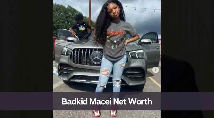 Badkid Macei Net Worth: Know His Age, Height, and Boyfriend