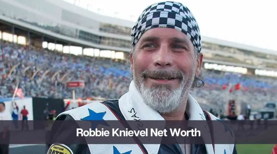 Robbie Knievel Net Worth 2024: Know His Age, Wife, and Death