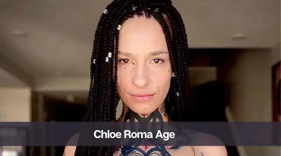 Chloe Roma Age: Know Her Height, Net Worth, and Boyfriend