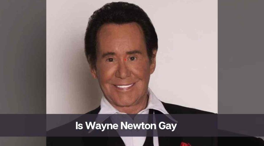 Is Wayne Newton Gay: Know His Age, Height, Net Worth, and Wife