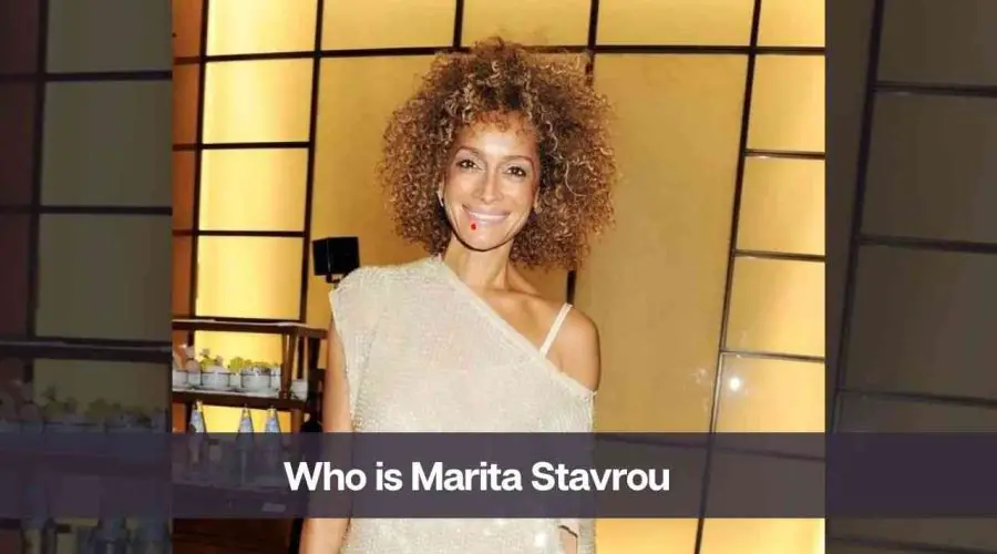 Who is Marita Stavrou: Know Her Age, Height, Husband, and Net Worth