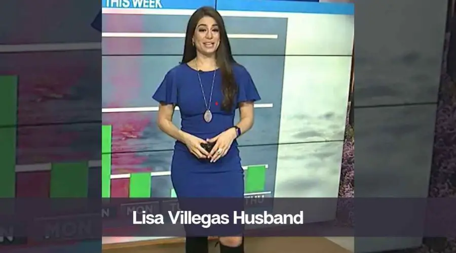Who is Lisa Villegas’s Husband: Know Her Age, Height, and Net Worth