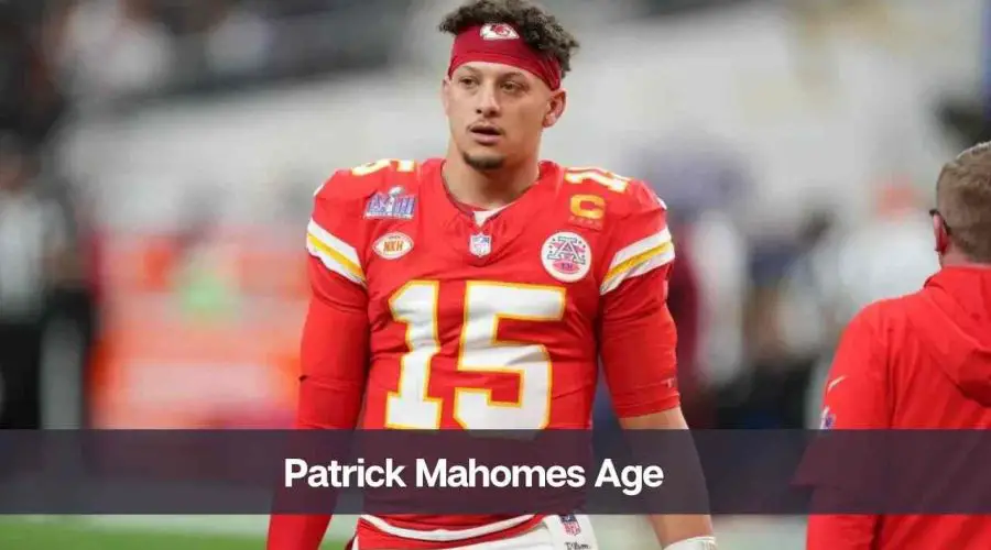 Patrick Mahomes Age: Know His Height, Wife, and Net Worth