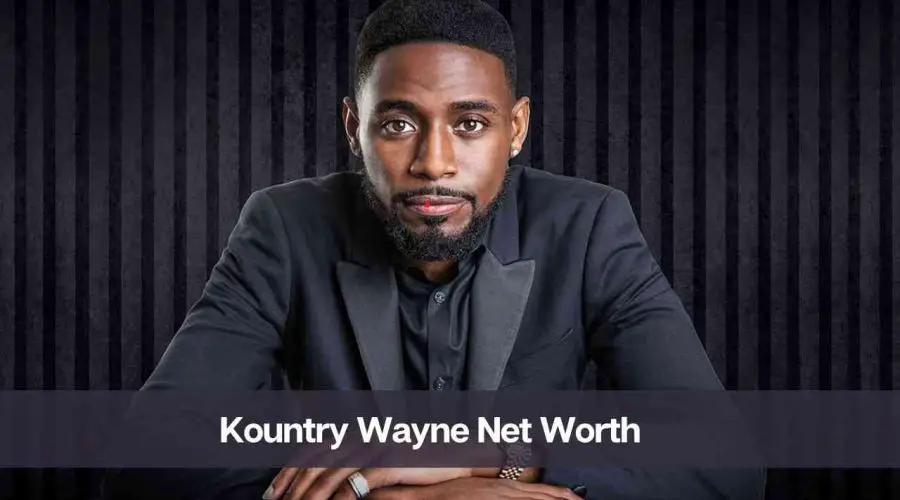 Kountry Wayne’s Net Worth 2024: Know His Age, Height, and Wife