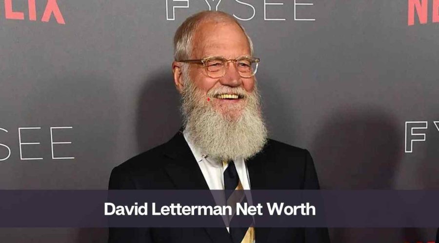 David Letterman’s Net Worth 2024: Know His Age, Height, and Personal Life