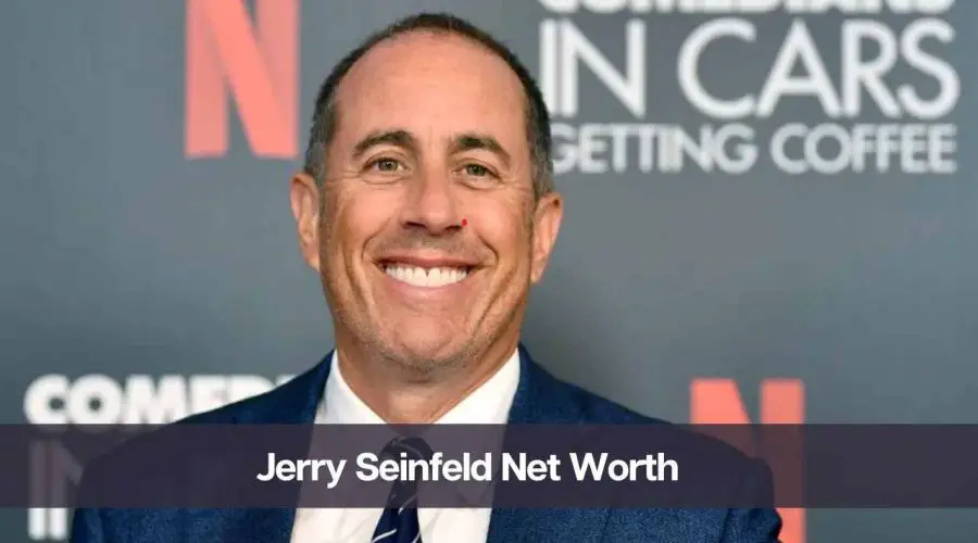 Jerry Seinfeld Net Worth 2024: Know His Age, Height, and Wife