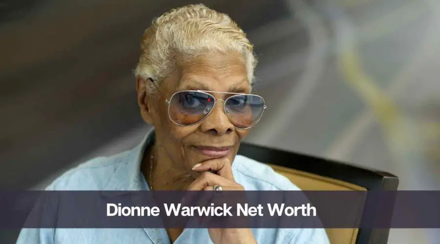 Dionne Warwick Net Worth 2024: Know Her Age, Height, and Personal Life