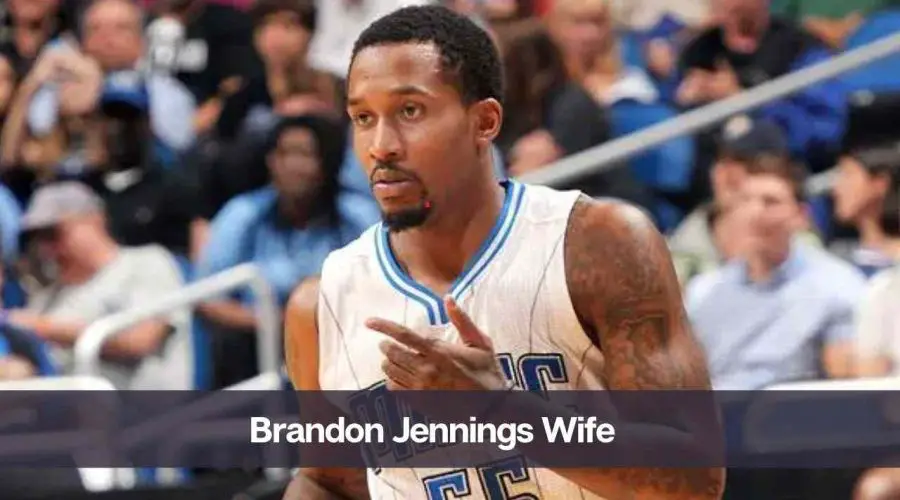 Who is Brandon Jennings’s Wife: Know His Age, Height, and Personal Life