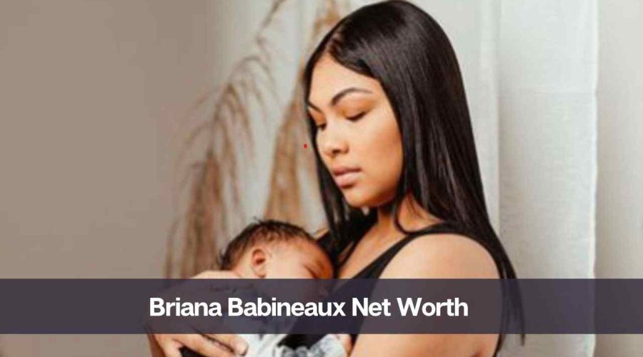 Briana Babineaux Net Worth 2024: Know Her Age, Height, and Personal Life