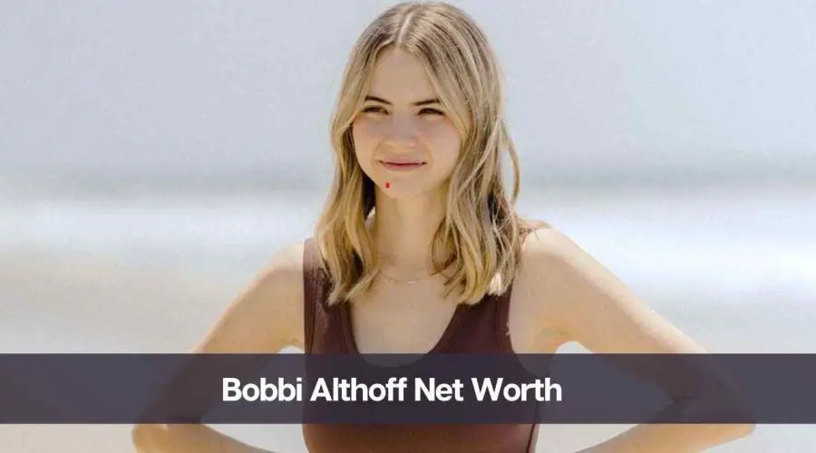 Bobbi Althoff Net Worth 2024: Know Her Age, Height, and Personal Life