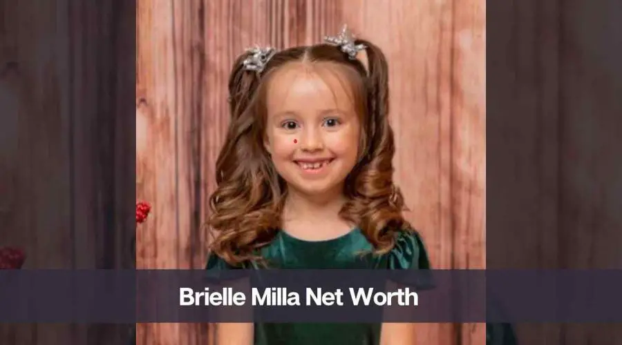 Brielle Milla Net Worth 2024: Know Her Age, Height, and Net Worth