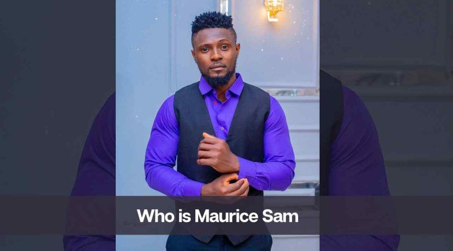 Who is Maurice Sam: Know His Age, Height, and Girlfriend