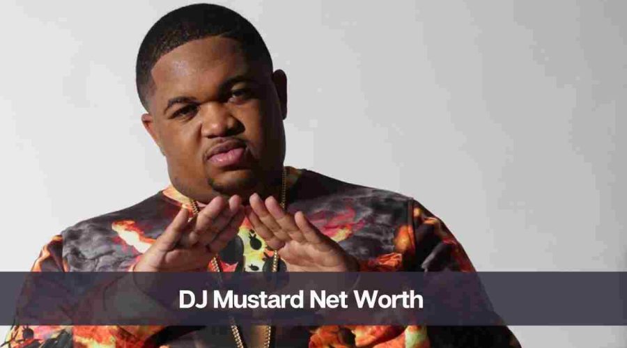 DJ Mustard Net Worth 2024: Know His Age, Height, and Wife