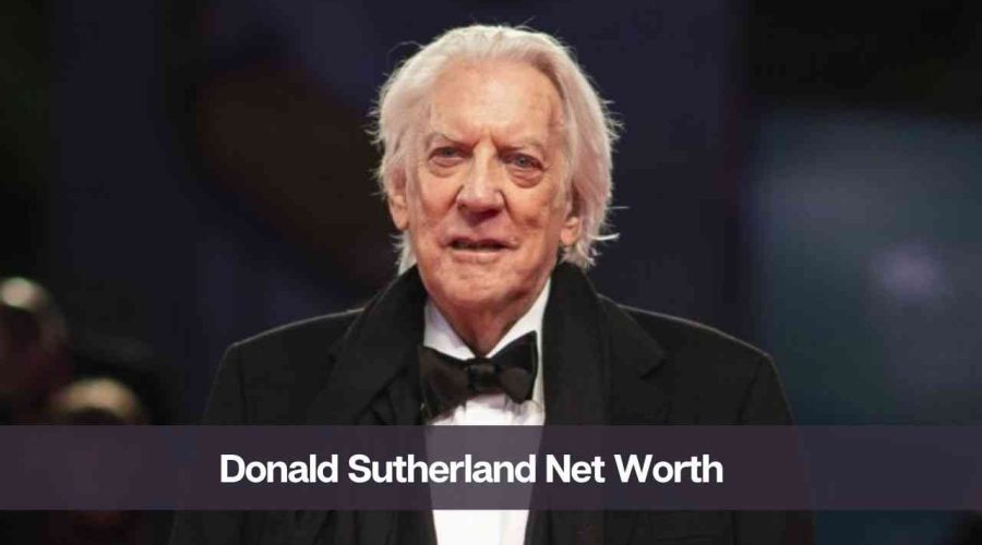 Donald Sutherland Net Worth 2024: Know His Age, Height, and Wife