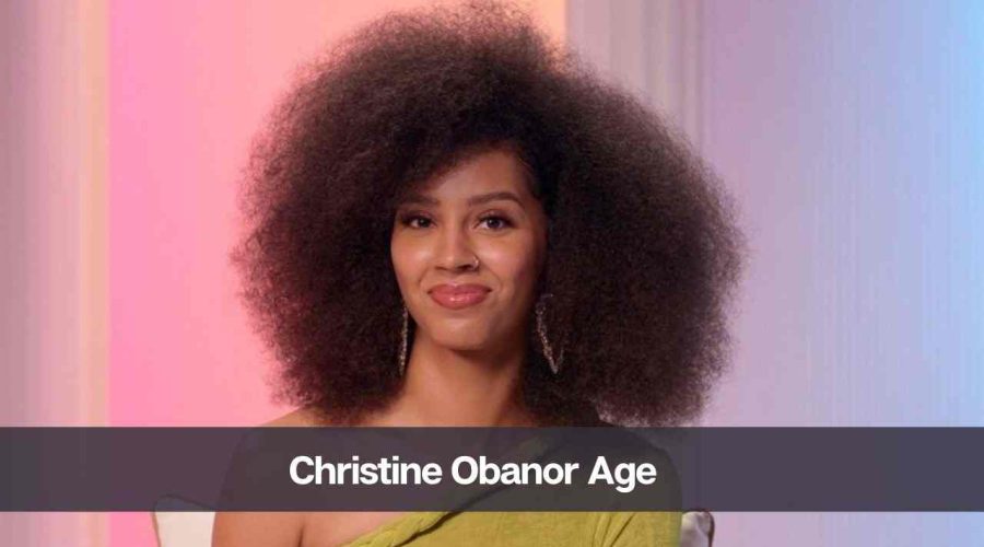 Christine Obanor Age: Know Her Height, Net Worth and Boyfriend