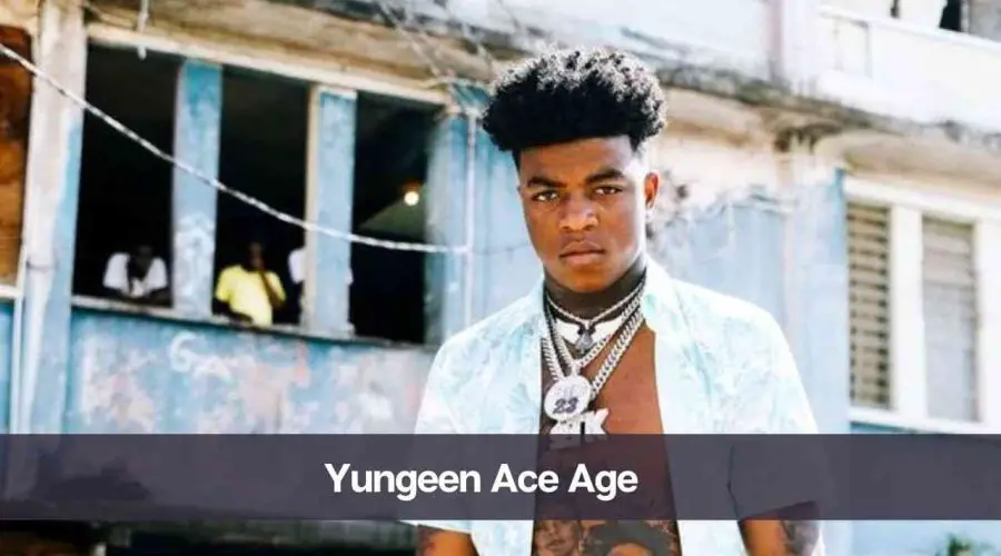 Yungeen Ace Age: Know His Height, Girlfriend, and Net Worth