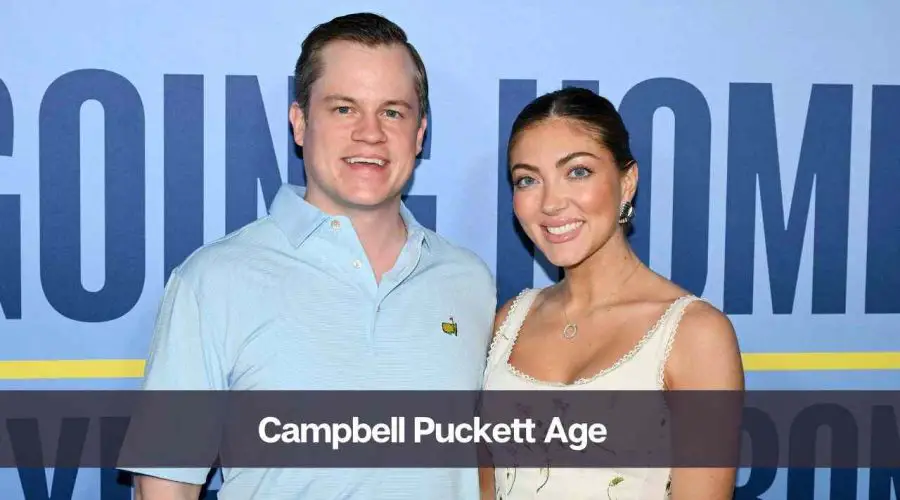 Campbell Puckett Age: Know Her Height, Husband, and Net Worth