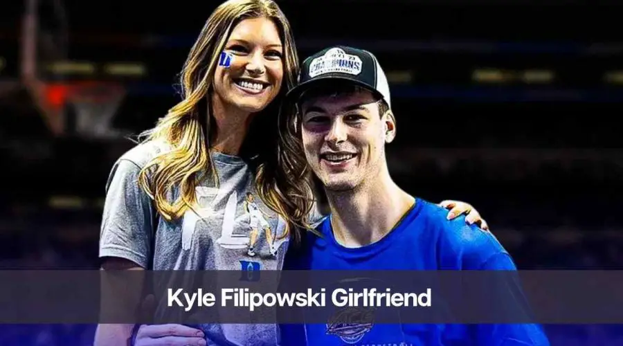 Who is Kyle Filipowski’s Girlfriend: Know All About Caitlin Hutchison