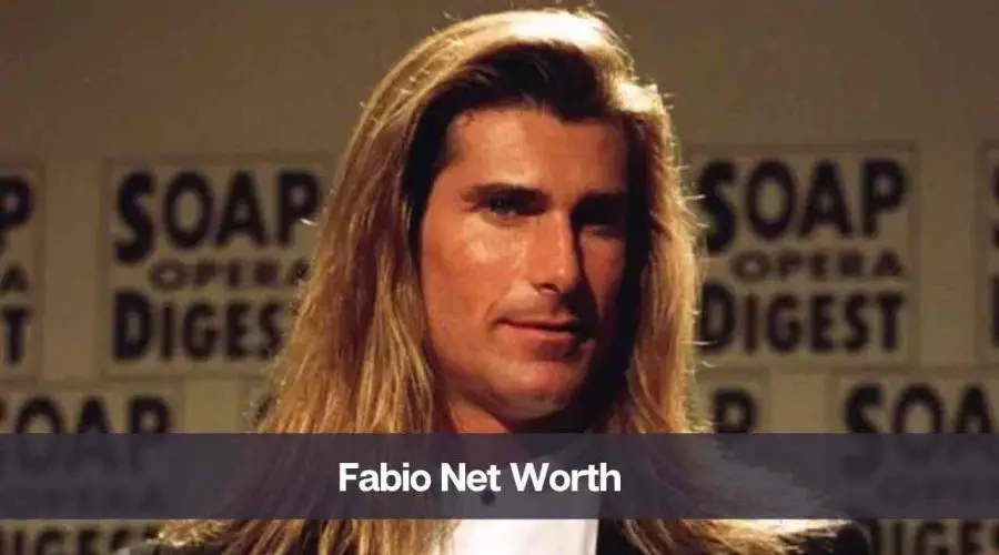 Fabio Net Worth 2024: Know His Age, Height, and Wife