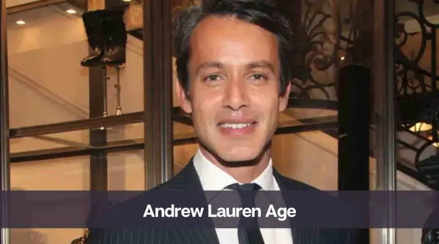 Andrew Lauren Age: Know His Height, Net Worth, and Wife