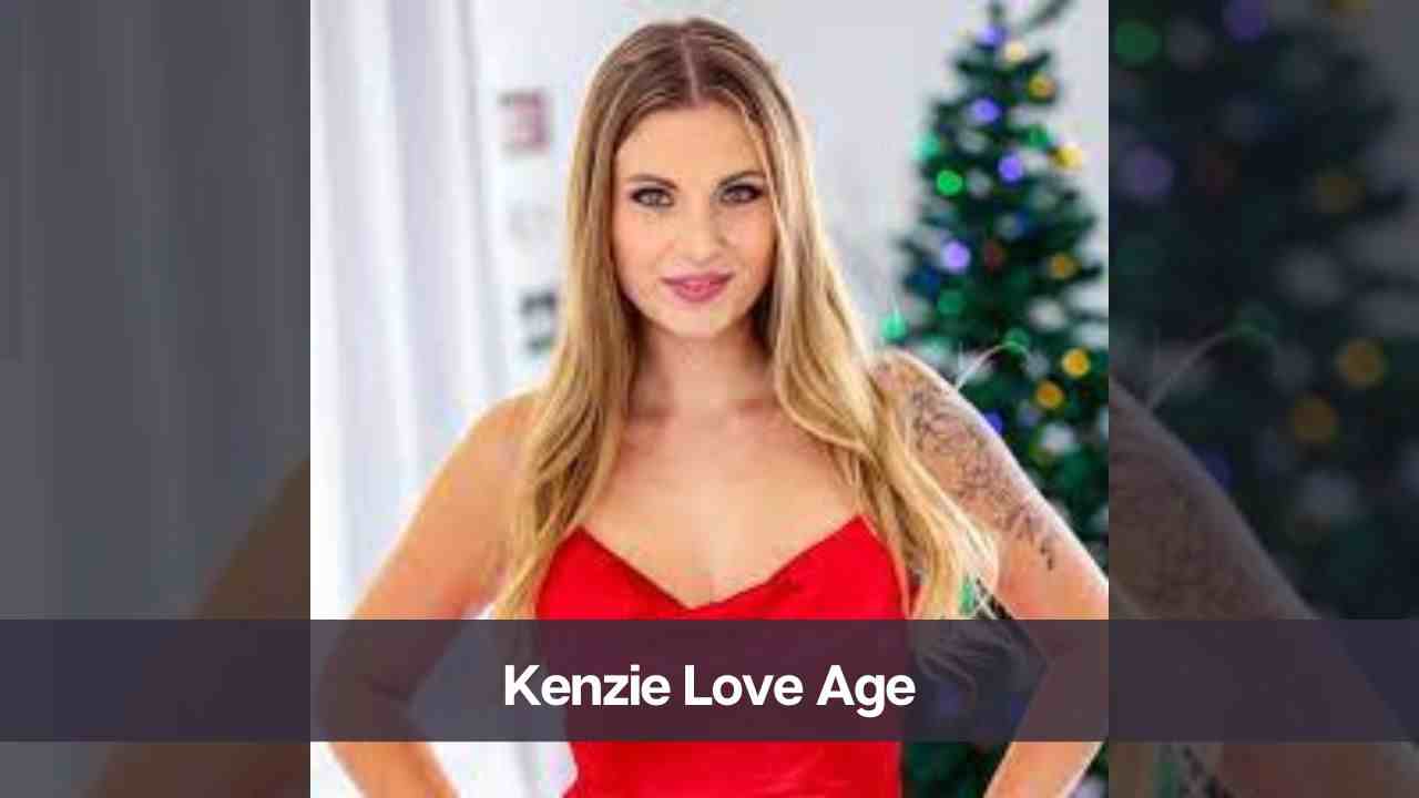 Kenzie Love Age: Know Her Height, Net Worth, and Personal Life - eAstroHelp