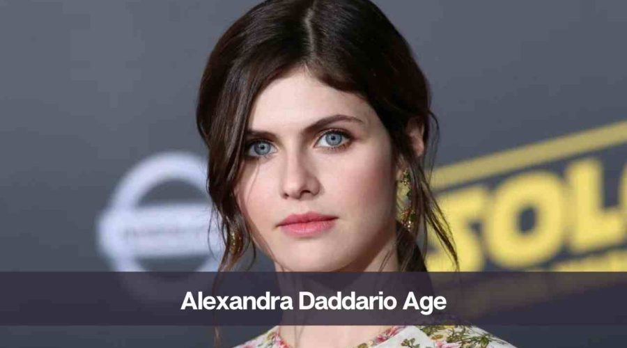 Alexandra Daddario Age: Know Her Height, Net Worth, and Personal Life