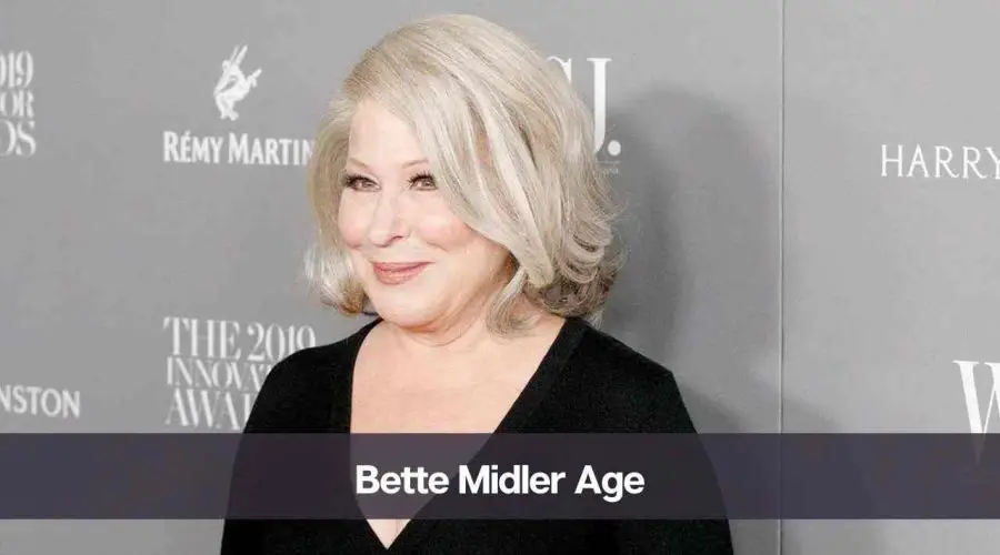 Bette Midler Age: Know Her Height, Net Worth, and Personal Life