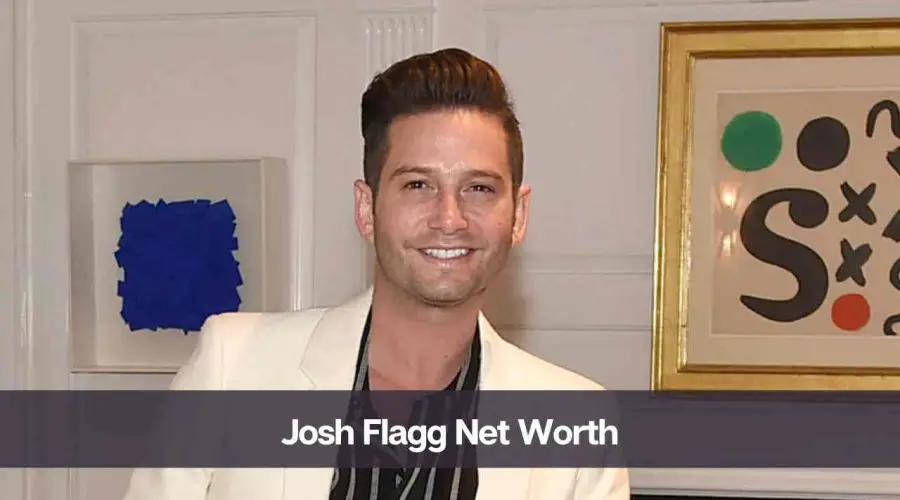 Josh Flagg Net Worth 2024: Know His Age, Height and Personal Life