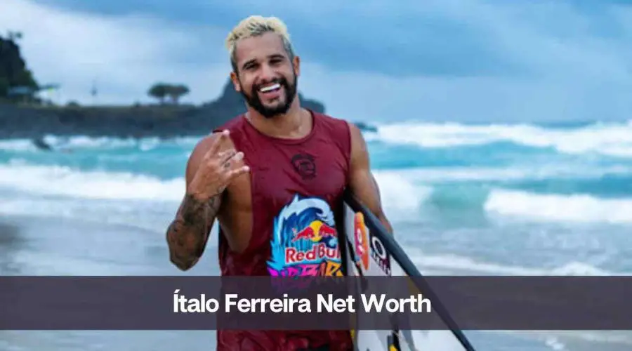 Ítalo Ferreira Net Worth 2024: Know His Age, Height, and Girlfriend