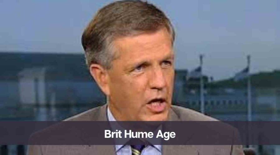 Brit Hume Age: Know His Height, Net Worth, and Personal Life