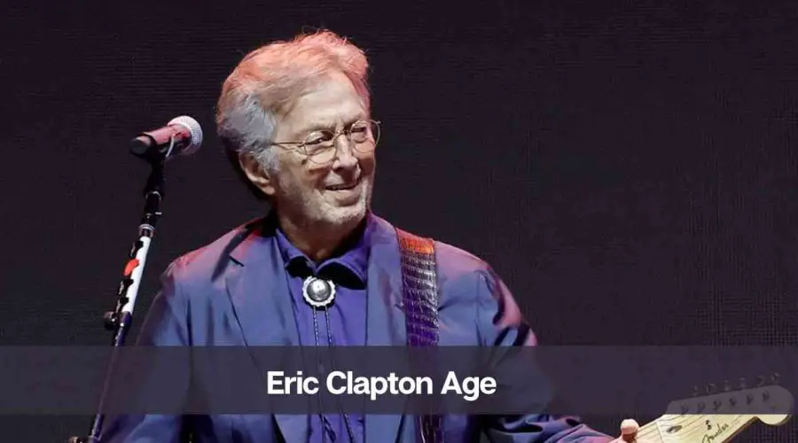 Eric Clapton Age: Know His Height, Net Worth, and Wife