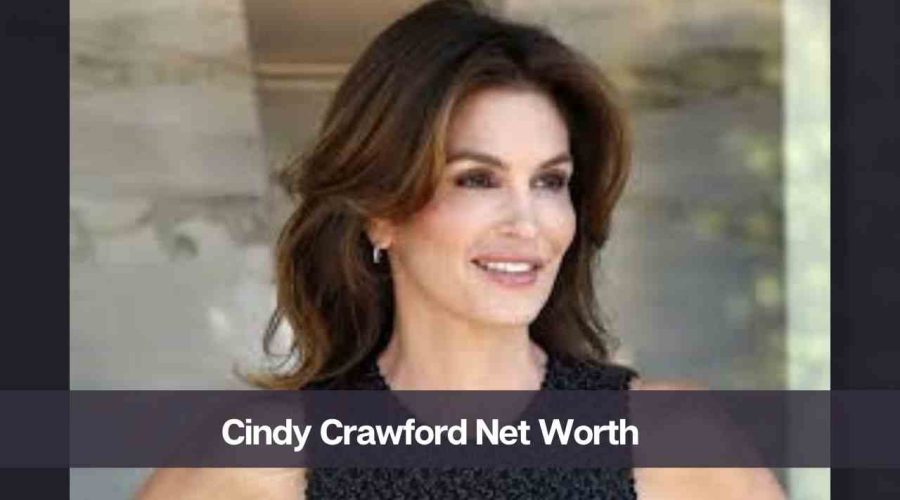 Cindy Crawford Net Worth 2024: Know Her Age, Height, and Boyfriend